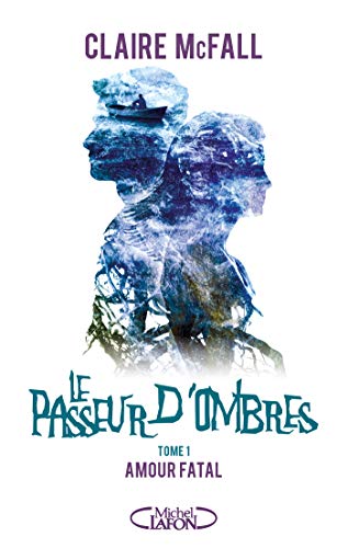 Télécharger Le passeur d'ombres - tome 1 Amour fatal Francais PDF