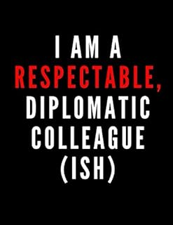 I Am A Respectable, Diplomatic Colleague (Ish): 2020 - 2021 Week-By-Week Office Planner (Two Years)