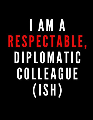 I Am A Respectable, Diplomatic Colleague (Ish): 2020 - 2021 Week-By-Week Office Planner (Two Years)