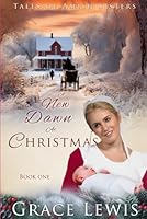 A New Dawn at Christmas: Inspirational Amish Romance (Tales of Amish Sisters) B0CQQY1JBB Book Cover