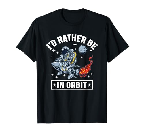 Prefiero estar en órbita I Astronauta Camiseta