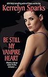 Be Still My Vampire Heart (Love at Stake, Book 3)