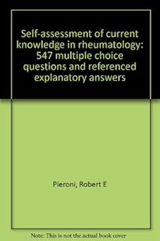 Unknown Binding Self-assessment of current knowledge in rheumatology: 547 multiple choice questions and referenced explanatory answers Book