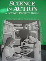 Science in Action Science Project Guide 5TH Edition B000UG9KRI Book Cover