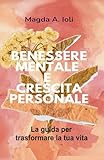 libro Benessere mentale e Crescita personale: La guida per trasformare la tua vita