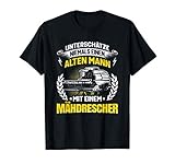 Cooles Landwirtschaft Motiv mit: Unterschätze Niemals Einen Alten Mann Mit Einem Mähdrescher! Ein lustiges Geschenk für Landwirte & Bauern mit Humor und Bauernhof, die Spaß an der Getreideernte mit Drescher und dem Mähdrescherfahren auf dem Feld haben.