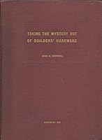 Taking the Mystery Out of Builders' Hardware B006X66HTI Book Cover