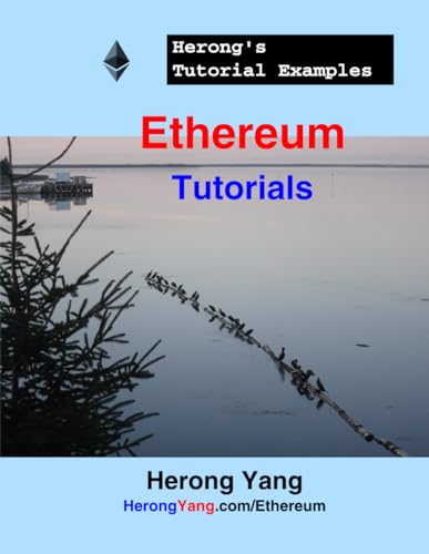 Ethereum Tutorials - Herong's Tutorial Examples (Computer Technology Tutorials)
