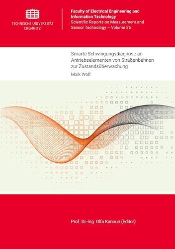 Smarte Schwingungsdiagnose an Antriebselementen von Straßenbahnen zur Zustandsüberwachung: DE (Scientific Reports on Measurement and Sensor Technology)