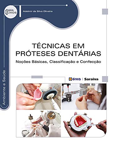 Técnicas em próteses dentárias: Noções básicas, classificação e confecção
