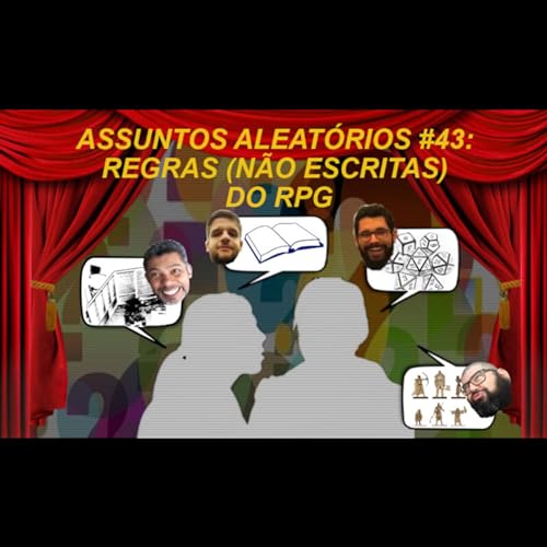Assuntos Aleat&oacute;rios #43 - Regras n&atilde;o escritas do RPG