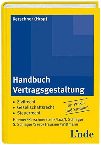 Handbuch Vertragsgestaltung: Zivilrecht, Gesellschaftsrecht, Steuerrecht Handbuch Vertragsgestaltung: Zivilrecht, Gesellschaftsrecht, Steuerrecht