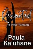 paule ka printemps 2019  Reunited: An MMF Romance