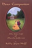 Dear Companion: The Inner Life of Martha Jefferson (River Lethe Book)