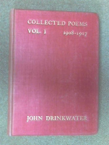 The Collected Poems of John Drinkwater: Volume ... B0028U52BC Book Cover