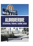 ALBUQUERQUE ESSENTIAL TRAVEL GUIDE 2026