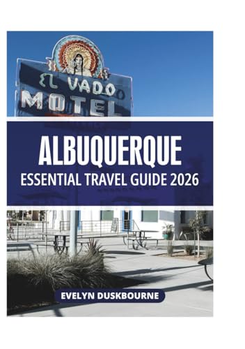 ALBUQUERQUE ESSENTIAL TRAVEL GUIDE 2026