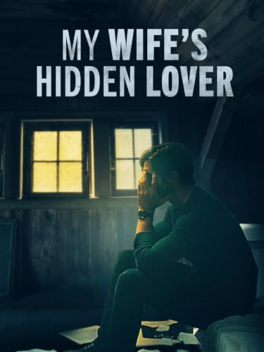 My Wife's Hidden Lover