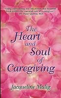 Heart and Soul of Caregiving 1544171013 Book Cover