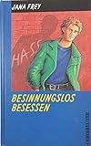 Besinnungslos besessen - Jana Frey 