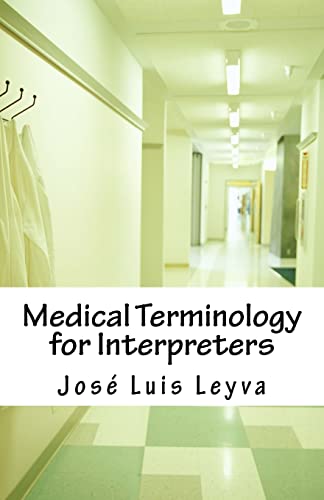 Medical Terminology For Interpreters: Essential English-Spanish Medical Terms #TOP30