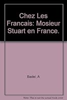 Chez Les Francais: Mosieur Stuart en France. B0040QPYSS Book Cover