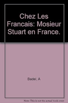 Hardcover Chez Les Francais: Mosieur Stuart en France. Book