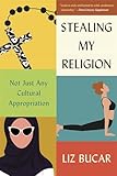 Stealing My Religion: Not Just Any Cultural Appropriation