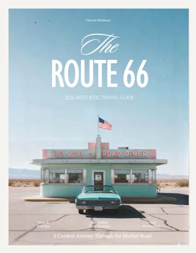 Aesthetic Route 66 Travel Guide: Explore Mother Road's Hidden Gems, Neon Landmarks, and Symmetrical Architecture with this Non-Traditional Road Trip ... Dreamers, Photographers & Modernist Lovers.