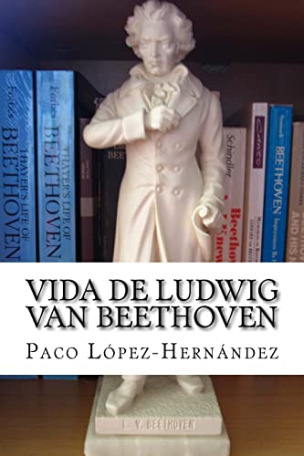 Vida de Ludwig van Beethoven (Spanish Edition)