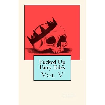 Fucked Up Fairy Tales Vol 5