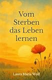 Vom Sterben das Leben lernen