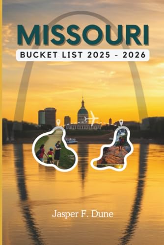 MISSOURI BUCKET LIST 2025-2026: Explore iconic attractions and hidden gems on a journey of adventure through state parks, scenic routes, and the ... wonders. (The Explorer’s Bucket List Series)