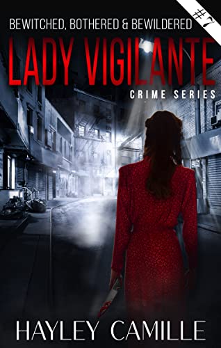Bewitched, Bothered and Bewildered (Episode #7) (Lady Vigilante Crime Series) (English Edition)