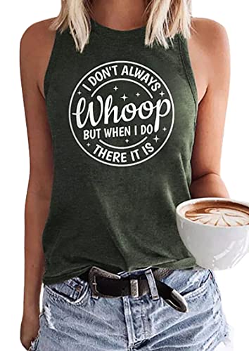 I Don't Always Whoop But When I Do There It is Tank top Summer Sexy Sleeveless Shirt Lady Confidence Casual Vest