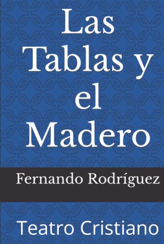 Las tablas y el madero: Teatro Cristiano