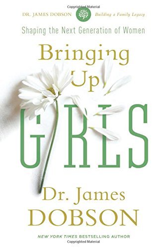 Bringing Up Girls: Practical Advice and Encoura... B015X37TG6 Book Cover
