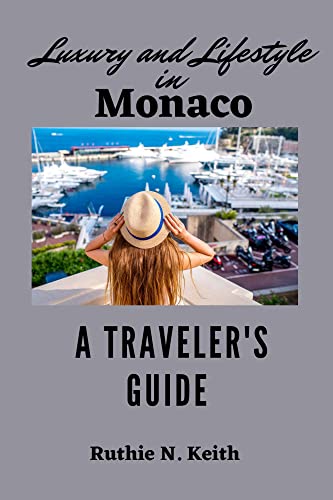 Luxury And Lifestyle In Monaco: A Traveler's Guide #TOP13