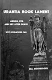 Urantia Book Lament: Angels, Evil and Life After Death: Why Revelations Fail