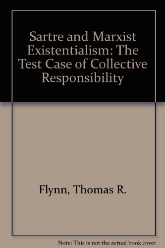 Sartre and Marxist Existentialism: The Test Case of Collective Responsibility