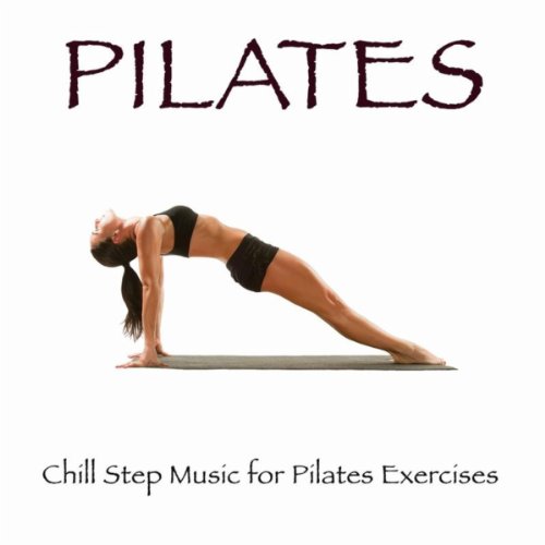 Pilates Chillstep Music for Pilates Exercises, Ethnic Music and India