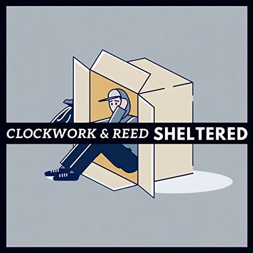 Sheltered by Clockwork & Reed on Amazon Music Unlimited