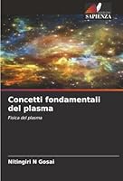Concetti fondamentali del plasma: Fisica del plasma (Italian Edition) 6203907057 Book Cover
