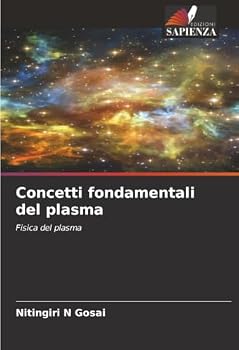 Concetti fondamentali del plasma: Fisica del plasma (Italian Edition)