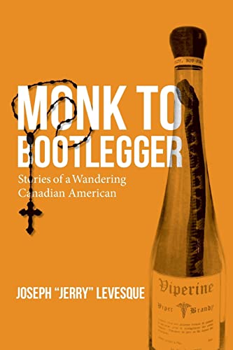 Monk to Bootlegger: Stories of a Wandering Canadian American