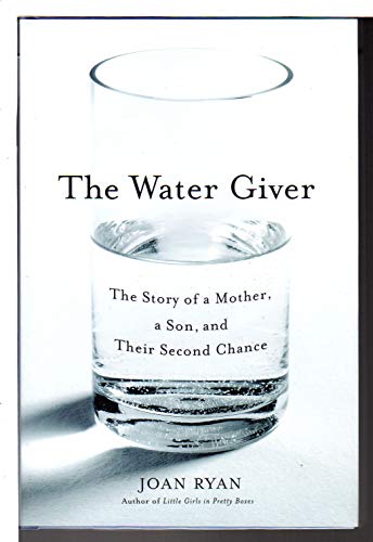 The Water Giver: The Story of a Mother, a Son, and Their Second Chance
