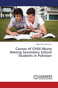 Paperback Causes of Child Abuse Among Secondary School Students in Pakistan Book