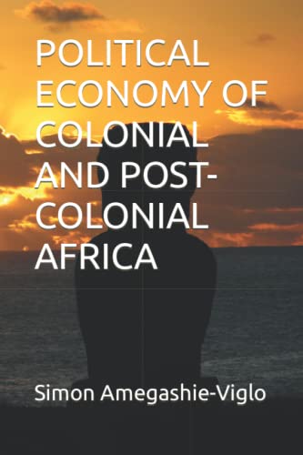 POLITICAL ECONOMY OF COLONIAL AND POST-COLONIAL AFRICA