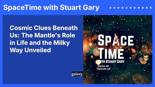 Cosmic Clues Beneath Us: The Mantle’s Role in Life and the Milky Way Unveiled Podcast Por  arte de portada