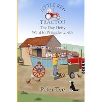 Little Red Tractor - The Day Hetty went to Wrigglesworth